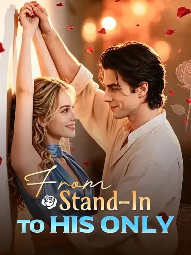 From Stand-In To His Only