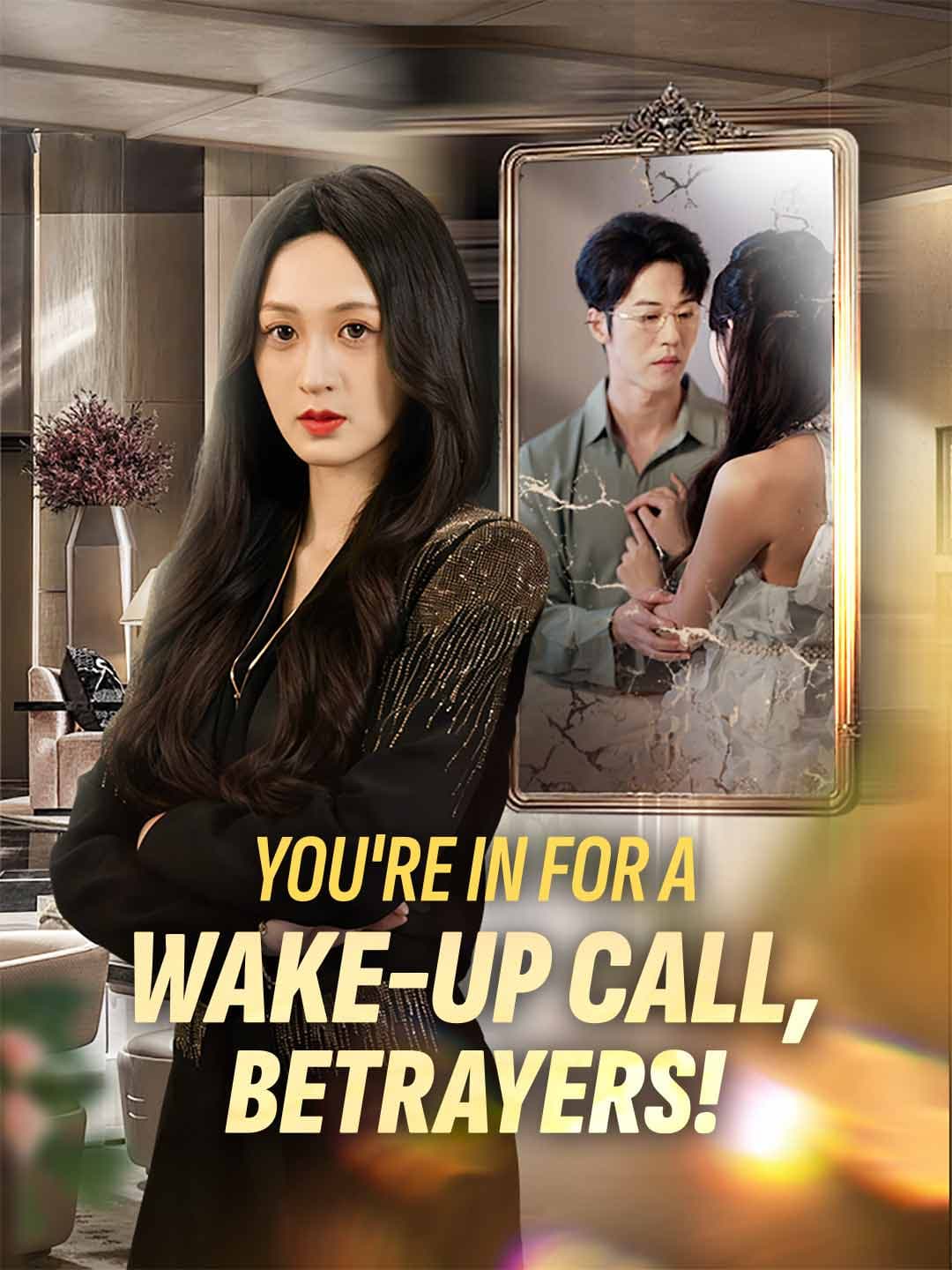 You're in for a Wake-Up Call, Betrayers!